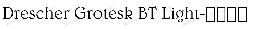 Drescher Grotesk BT Light字体转换
